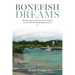 Bonefish Dreams: Stories, Facts, and Tips from Travels to the World's Best Destinations