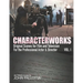 CHARACTERWORKS Original Scripts & Scenes for Film and Television: Acting Tools That Work