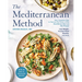 The Mediterranean Method: Your Complete Plan to Harness the Power of the Healthiest Diet on the Planet-- Lose Weight, Prevent Heart Disease, and More!