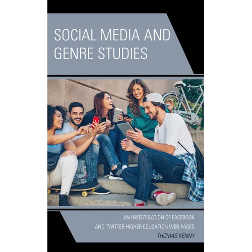 Social Media and Genre Studies: An Investigation of Facebook and Twitter Higher Education Web Pages