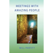 Meetings with Amazing People
