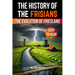 The History of the Frisians: The Evolution of Friesland