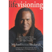 Life Visioning: A Transformative Process for Activating Your Unique Gifts and Highest Potential