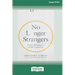 No Longer Strangers: Finding Belonging in a World of Alienation [Standard Large Print]