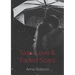 Slow Love and Faded Scars