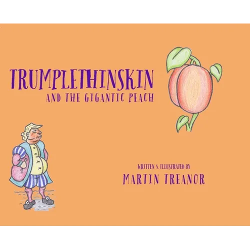 Trumplethinskin and the Gigantic Peach