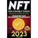 NFT 2023 Investing For Beginners to Advance, Non-Fungible Tokens Guide to Create, Sell, Buy, Trade & Learn to Invest in Digital Real Estate, Investing