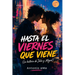 Hasta El Viernes Que Viene: (La historia de Julia y Miguel)