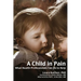 A Child in Pain: What Health Professionals Can Do to Help