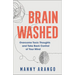 Brain Washed: Overcome Toxic Thoughts and Take Back Control of Your Mind