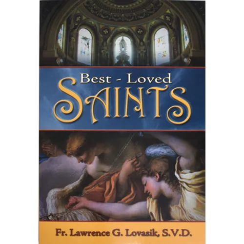 Best-Loved Saints: Inspiring Biographies of Popular Saints for Young Catholics and Adults