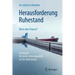 Herausforderung Ruhestand - Krise Oder Chance?: Strategien Für Mehr Lebensqualität Im Un-Ruhestand