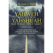 Why Did Yahweh and His Son Yahshuah Say What They Said?: Why Did Yahweh and His Son Yahshuah Say What They Said?