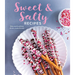 Sweet & Salty Recipes: Salty Sweet Breakfasts, Dinners, Snacks & Treats