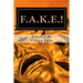 F.A.K.E.!: False Lives, Real Friendships