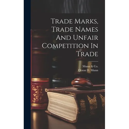 Trade Marks, Trade Names And Unfair Competition In Trade