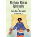 Rhythmic African Spirituality in Sports, Dance, Music and Art