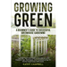 Growing Green - A Beginner's Guide to Successful Greenhouse Gardening