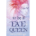 To be a Fae Queen