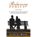 Reclaiming Purity: My Journey to Live God's Way in a Christian Dating Relationship, and in Marriage