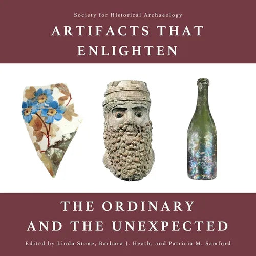 Artifacts that Enlighten: The Ordinary and the Unexpected