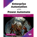 Enterprise Automation with Power Automate: Comprehensive guide for your journey to automation mastery with Power Automate (English Edition)
