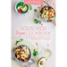 Sous Vide Vegan Cookbook: The Easy Foolproof Technique to Cook Healthy Recipes. Perfect for Everyone, from Beginner to Advanced