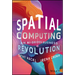 Spatial Computing: An Ai-Driven Business Revolution
