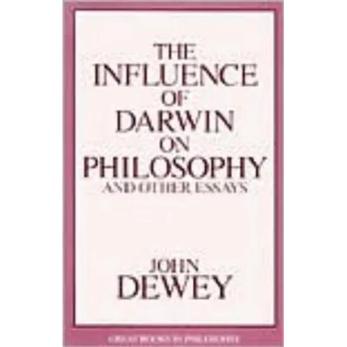 Influence of Darwin on Philosophy and Other Essays