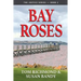 Bay Roses