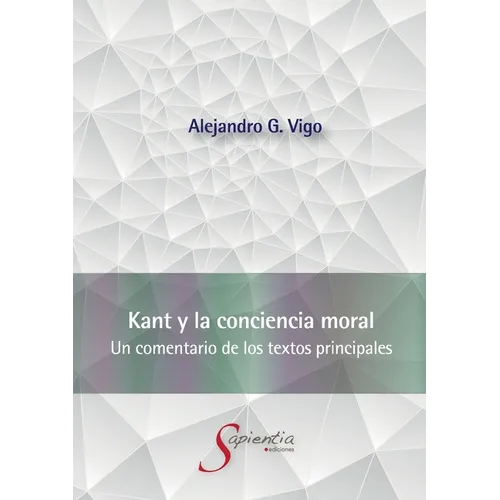 Kant y la conciencia moral: Un comentario de los textos principales