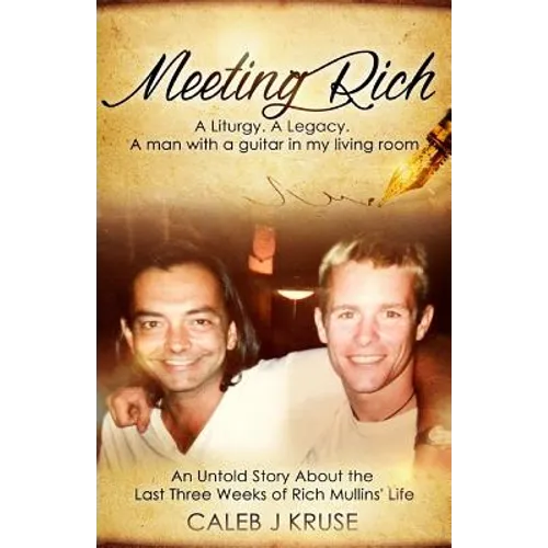 Meeting Rich: A Liturgy. A Legacy. A Man With A Guitar In My Living Room