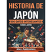 Historia de Japón: 500 datos interesantes sobre Japón