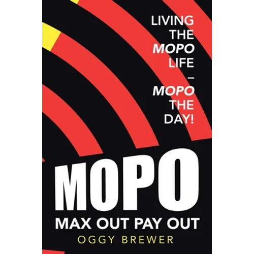 Max out Pay Out: Living the Mopo Life - Mopo the Day!