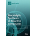 Biocatalytic Synthesis of Bioactive Compounds