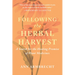 Following the Herbal Harvest: A Search for the Healing Promise of Plant Medicines