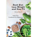Dash Diet: Lose Weight and Stay Fit: Dash Diet Cookbook for Beginners