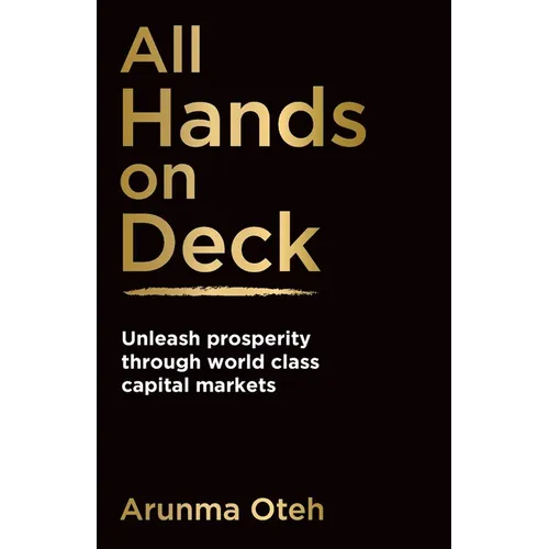 All Hands on Deck: Unleash prosperity through world class capital markets