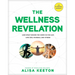 The Wellness Revelation: Lose What Weighs You Down So You Can Love God, Yourself, and Others