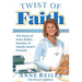 Twist of Faith: The Story of Anne Beiler, Founder of Auntie Anne's Pretzels