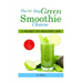 The 10 Day Green Smoothie Cleanse: A Secret To Healthy Life Lose Up to 15 Pounds Juicing in 10 Days!
