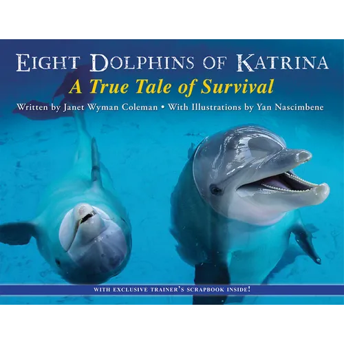 Eight Dolphins of Katrina: A True Tale of Survival