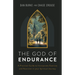 The God of Endurance: A Practical Guide for Incorporating Exercise and Nutrition Into Your Spiritual Journey