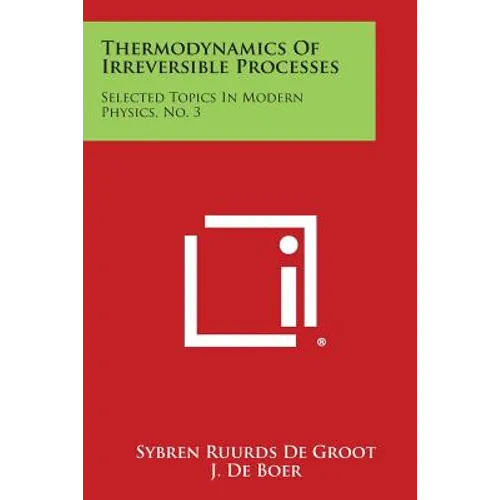 Thermodynamics Of Irreversible Processes: Selected Topics In Modern Physics, No. 3