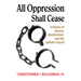 All Oppression Shall Cease: A History of Slavery, Abolitionism, and the Catholic Church