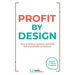 Profit By Design: How to build a customer portfolio full of profitable promoters