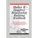Mother and Daughter Relationship-Building Workbook: Simple DIY Activities, Problem-Solving Worksheets and Questionnaires For Effective Mom-Daughter Bo