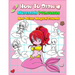 How To Draw Mermaids Princesses And Other Magical Friends: A Step-by-step Drawing And Activity Book For Kids To Learn To Draw Cute Stuff