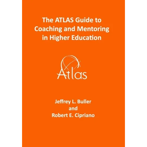 The ATLAS Guide to Coaching and Mentoring in Higher Education
