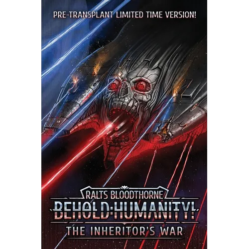 Behold: Humanity!: The Inheritor's War